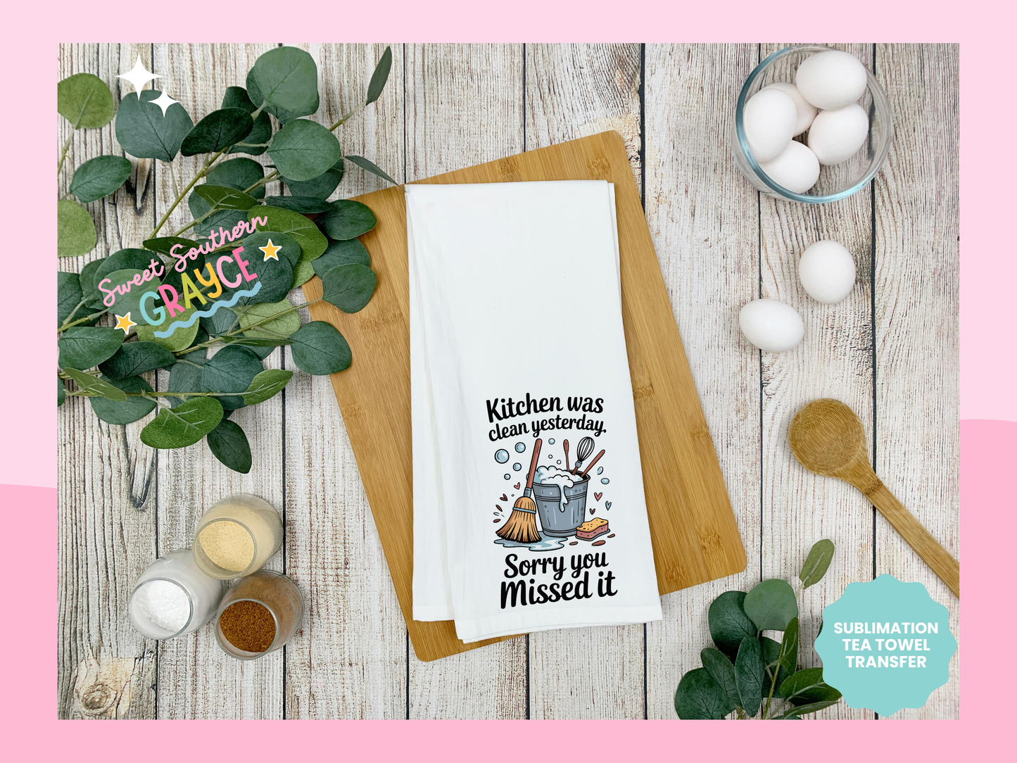 TEA TOWEL - MY KITCHEN WAS CLEAN YESTERDAY