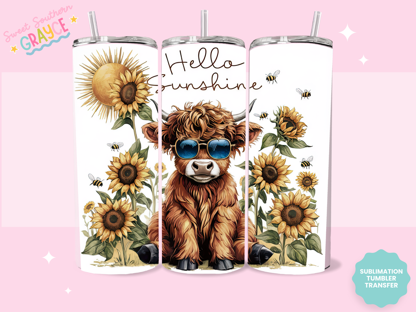 20oz SUBLIMATION TRANSFER - HELLO SUNSHINE HEIFER
