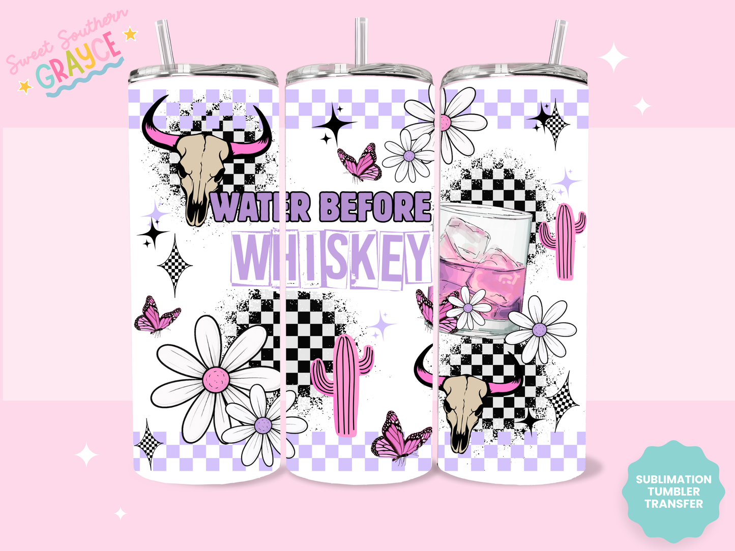 20oz SUBLIMATION TRANSFER- WATER BEFORE WHISKEY