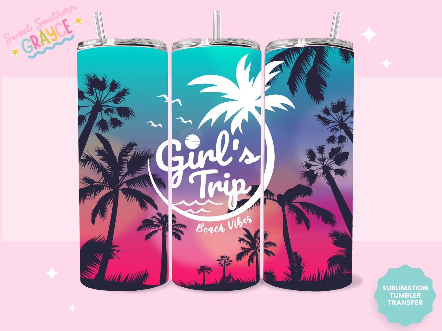 20oz SUBLIMATION TRANSFER - GIRLS TRIP