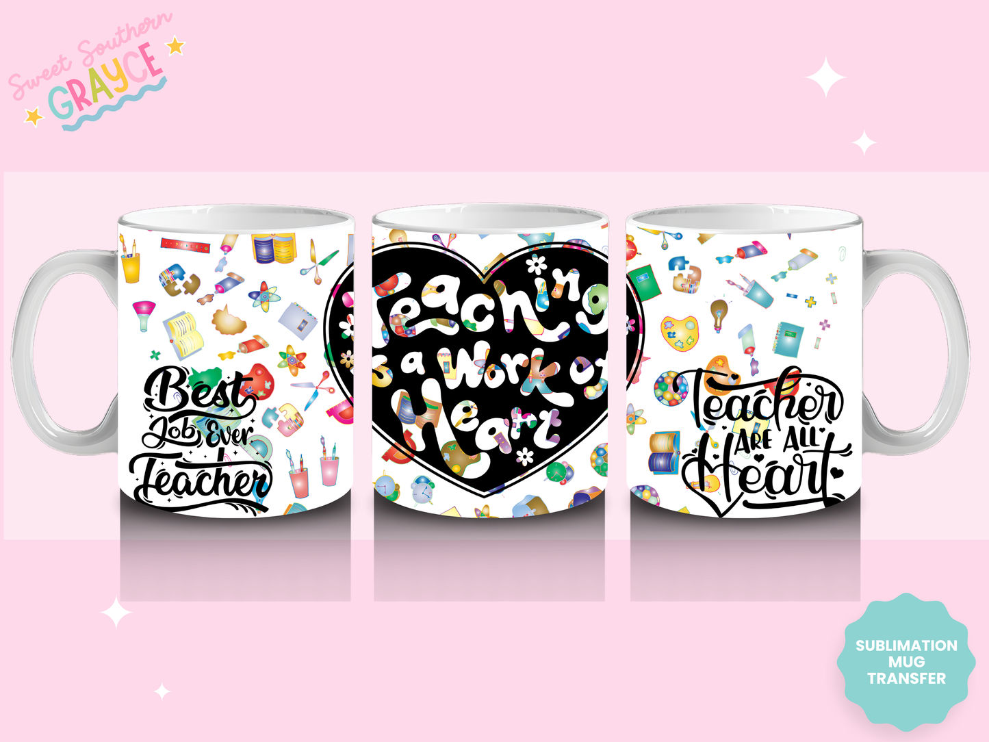 MUG SUBLIMATION TRANSFER - TEACHING IS A WORK OF HEART