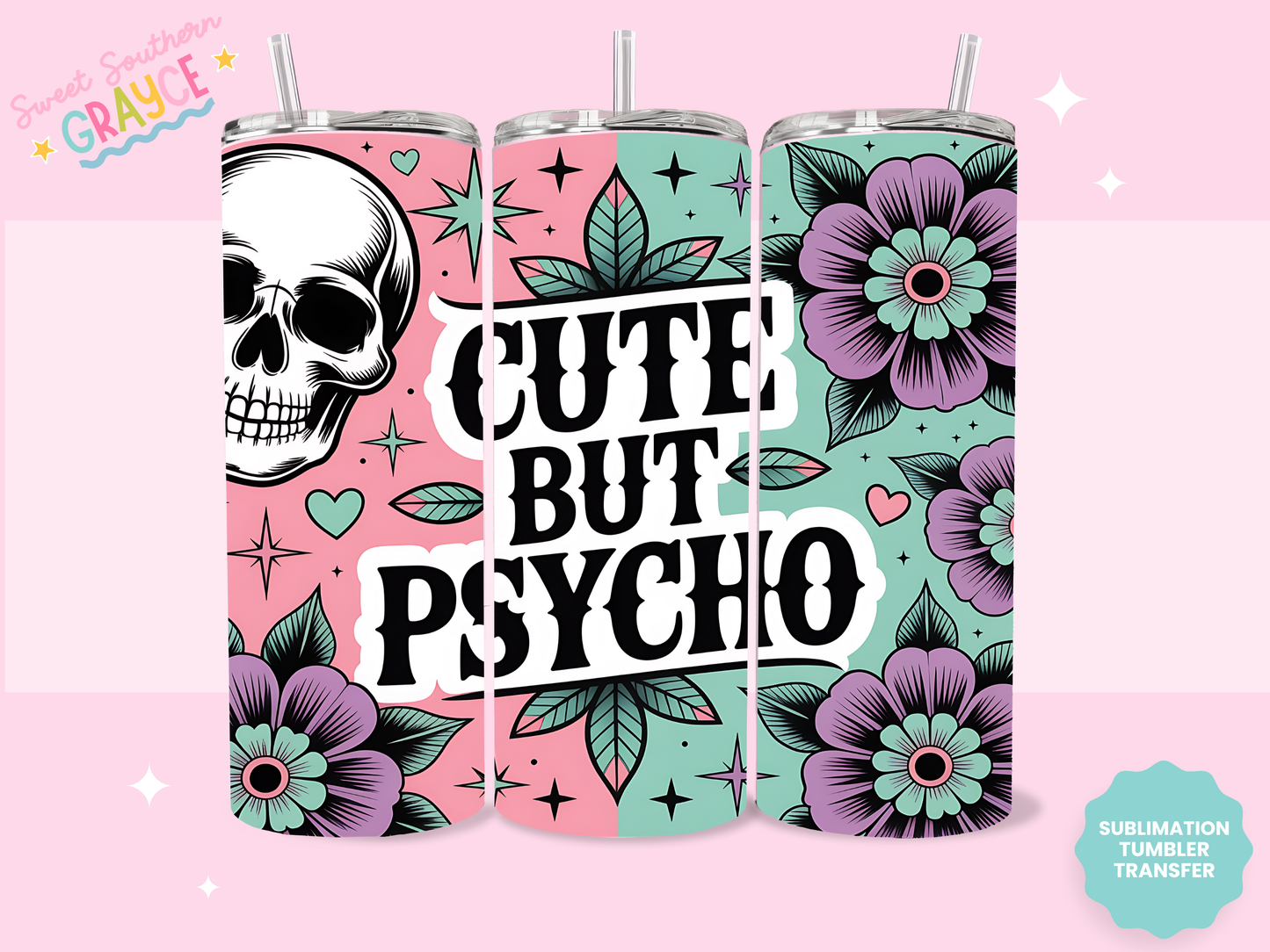 20oz SUBLIMATION TRANSFER - CUTE BUT PSYCHO