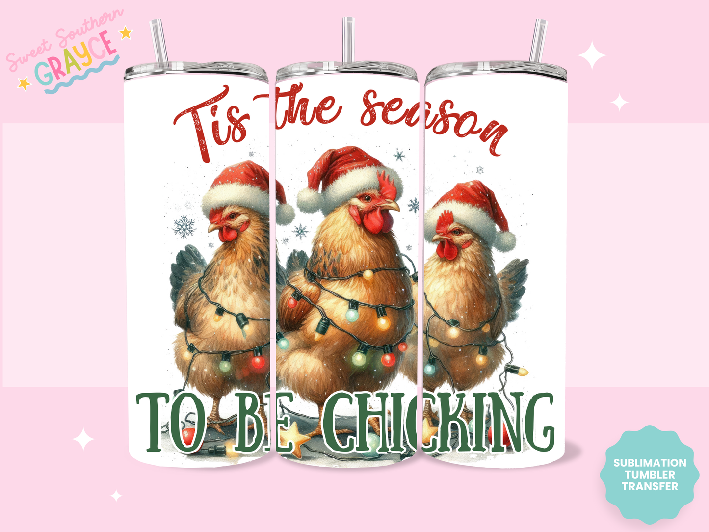 20oz SUBLIMATION TRANSFER - TIS THE SEASON CHICKENS