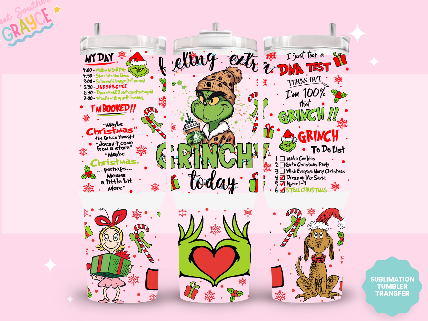 40oz SUBLIMATION TRANSFER- FEELING EXTRA GRINCHY