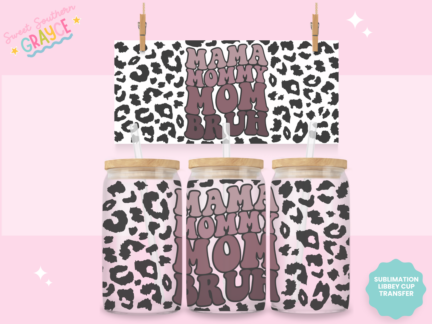 LIBBEY GLASS SUBLIMATION TRANSFER - MAMA MOMMY MOM BRUH