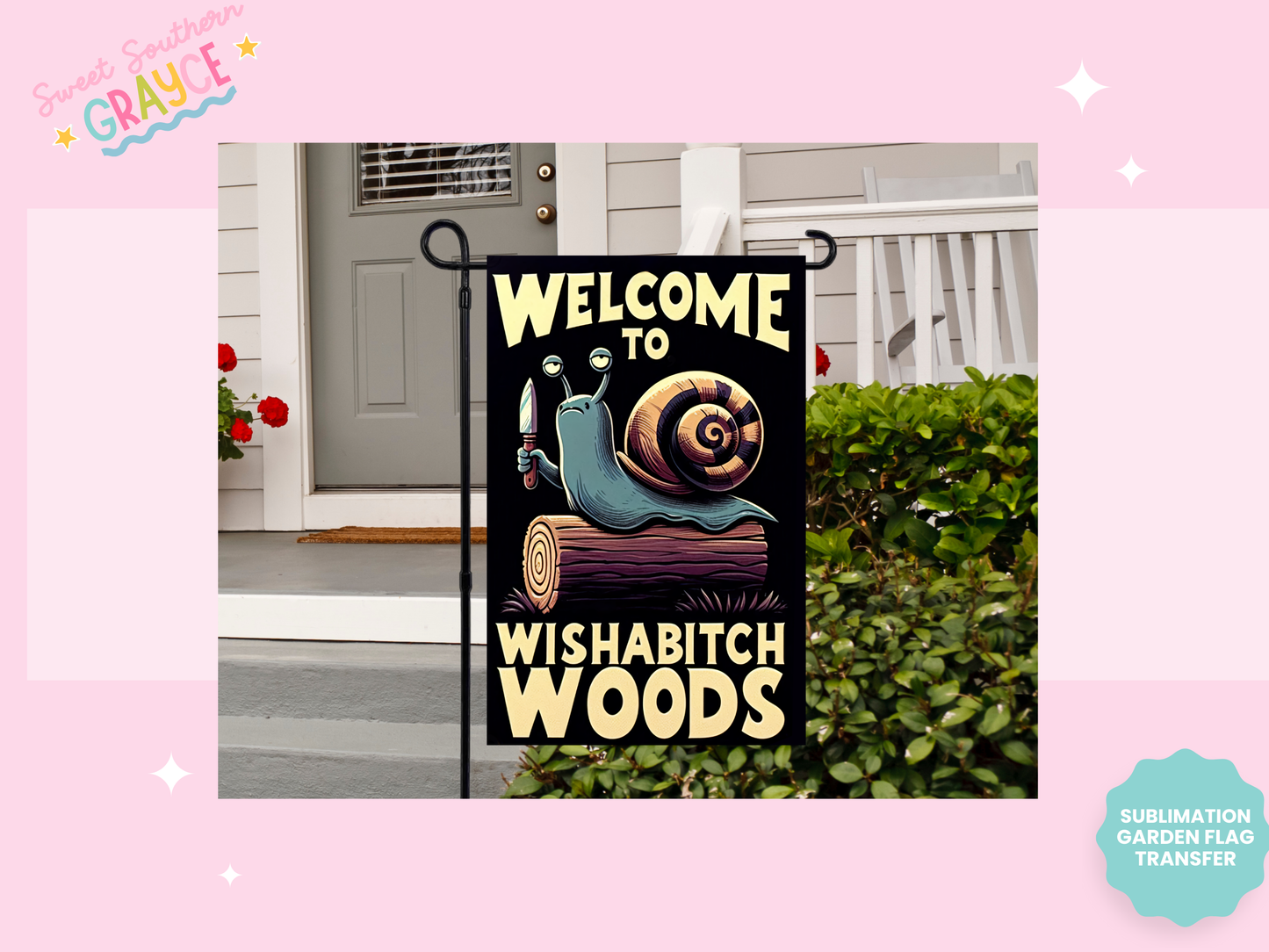 GARDEN FLAG SUBLIMATION TRANSFER - WELCOME TO WISHABITCH WOODS