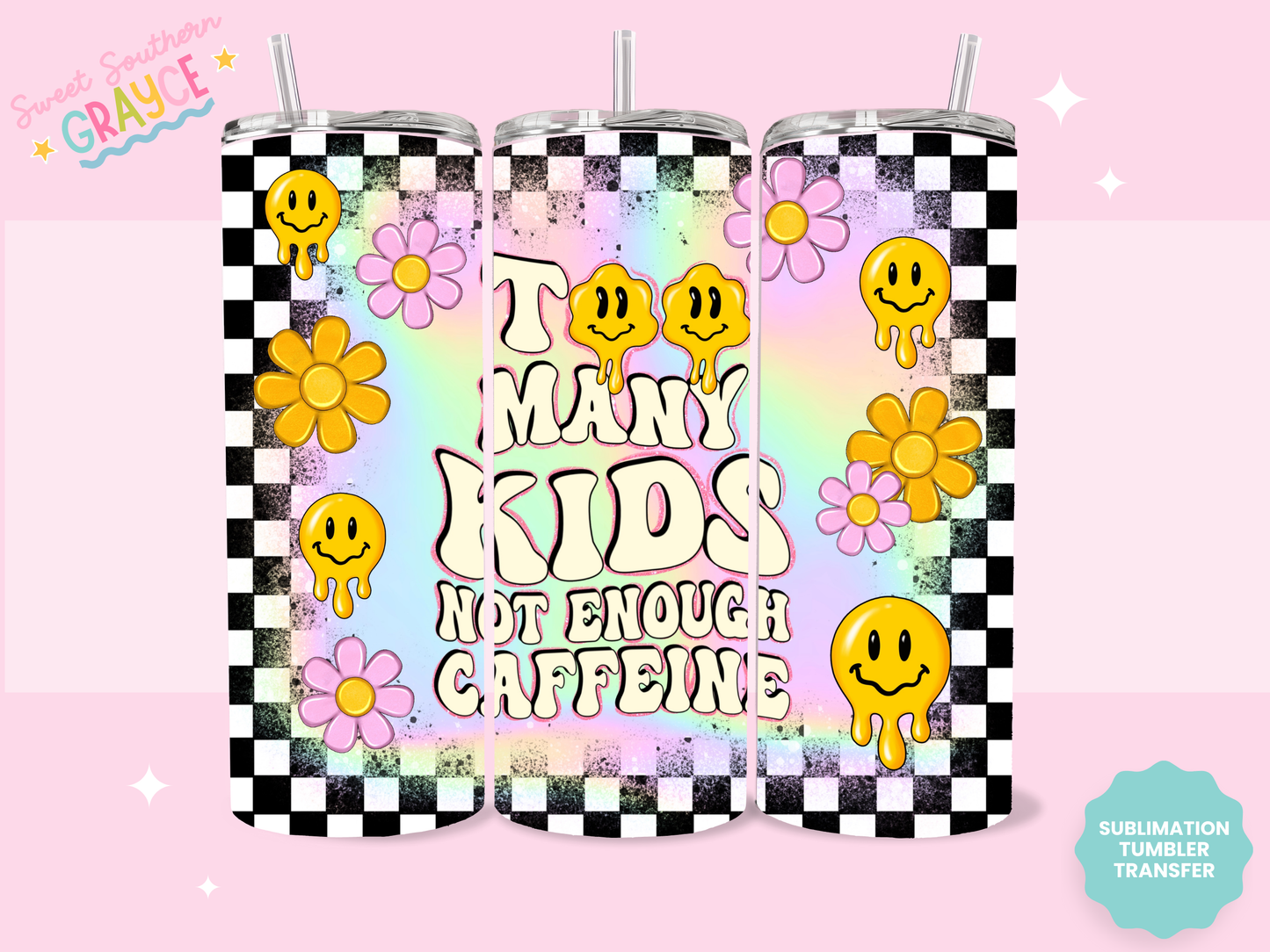 20oz SUBLIMATION TRANSFER - TOO MANY KIDS