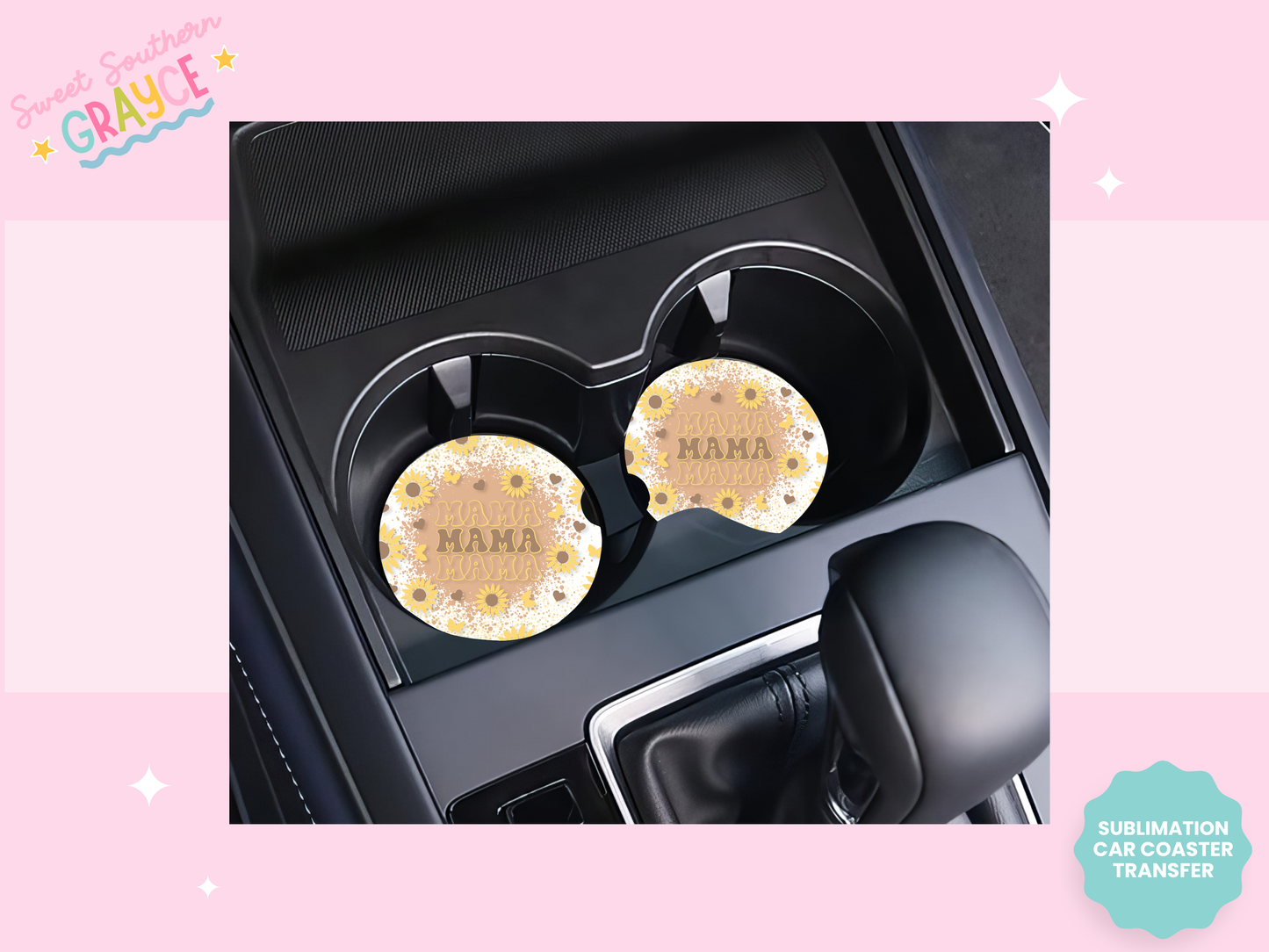 CAR COASTER SUBLIMATION TRANSFER - MAMA SUNFLOWER