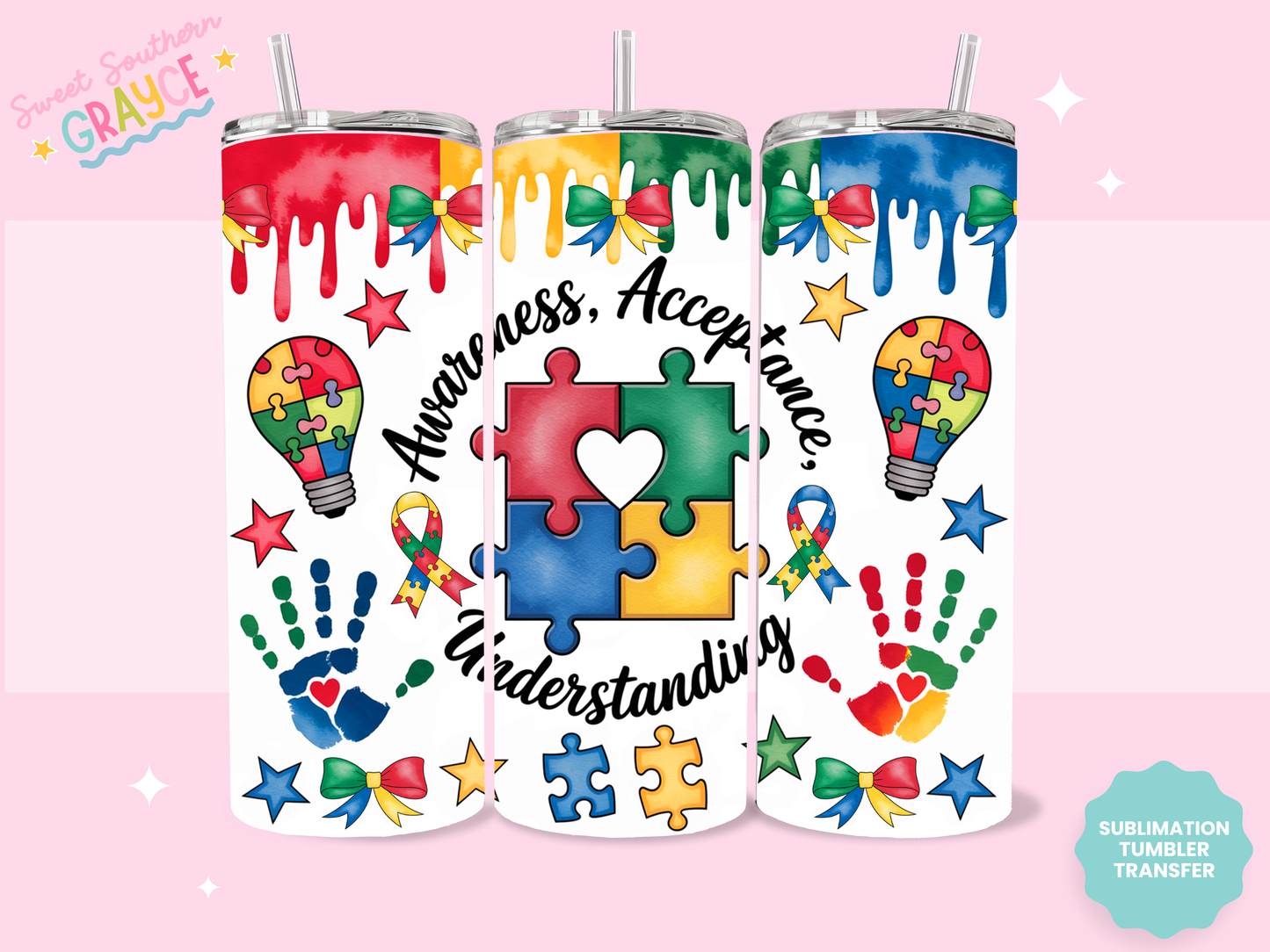 20oz SUBLIMATION TRANSFER - AWARENESS, ACCEPTANCE, AND UNDERSTANDING