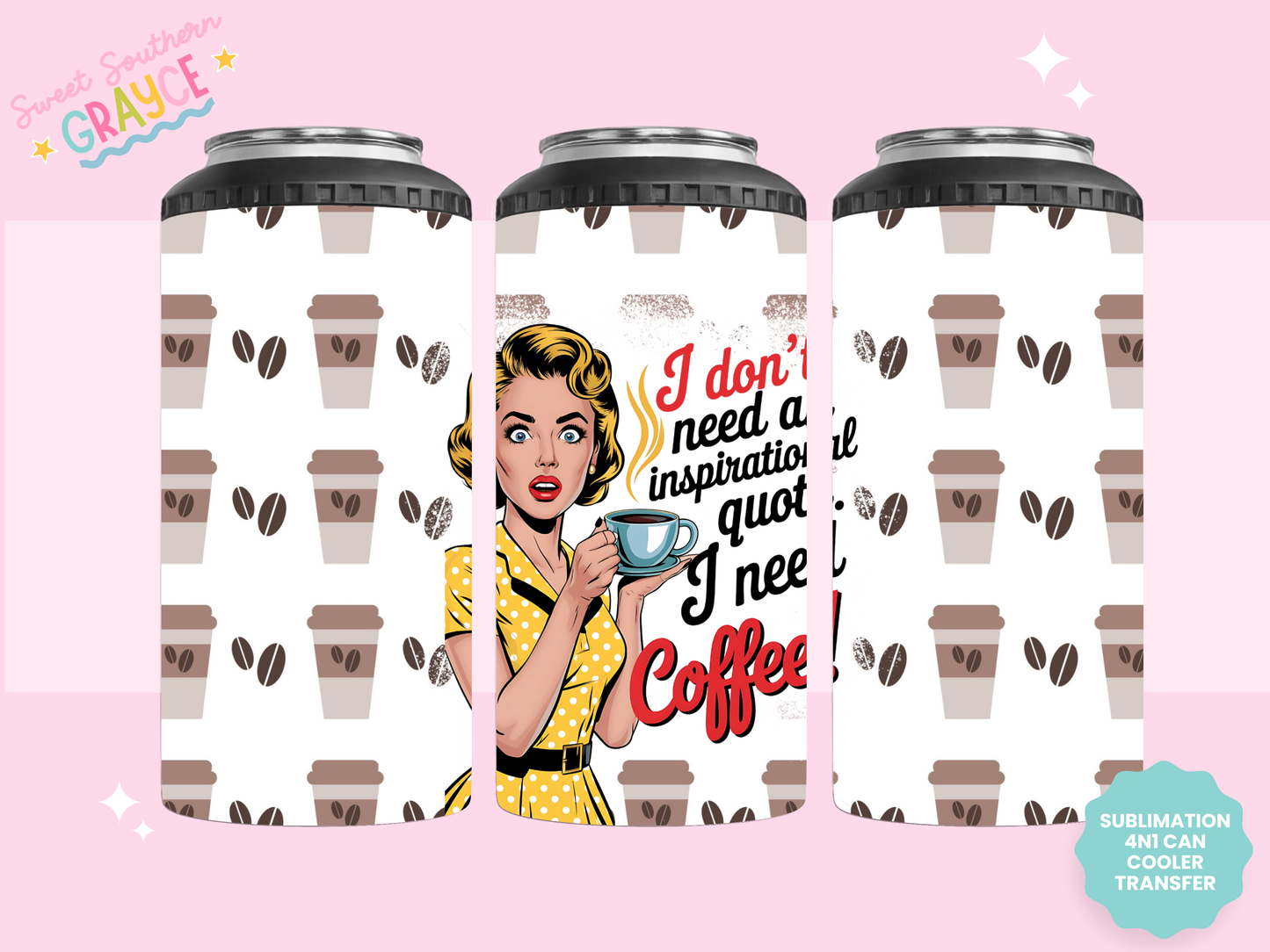 4n1 CAN COOLER TRANSFER- I NEED COFFEE