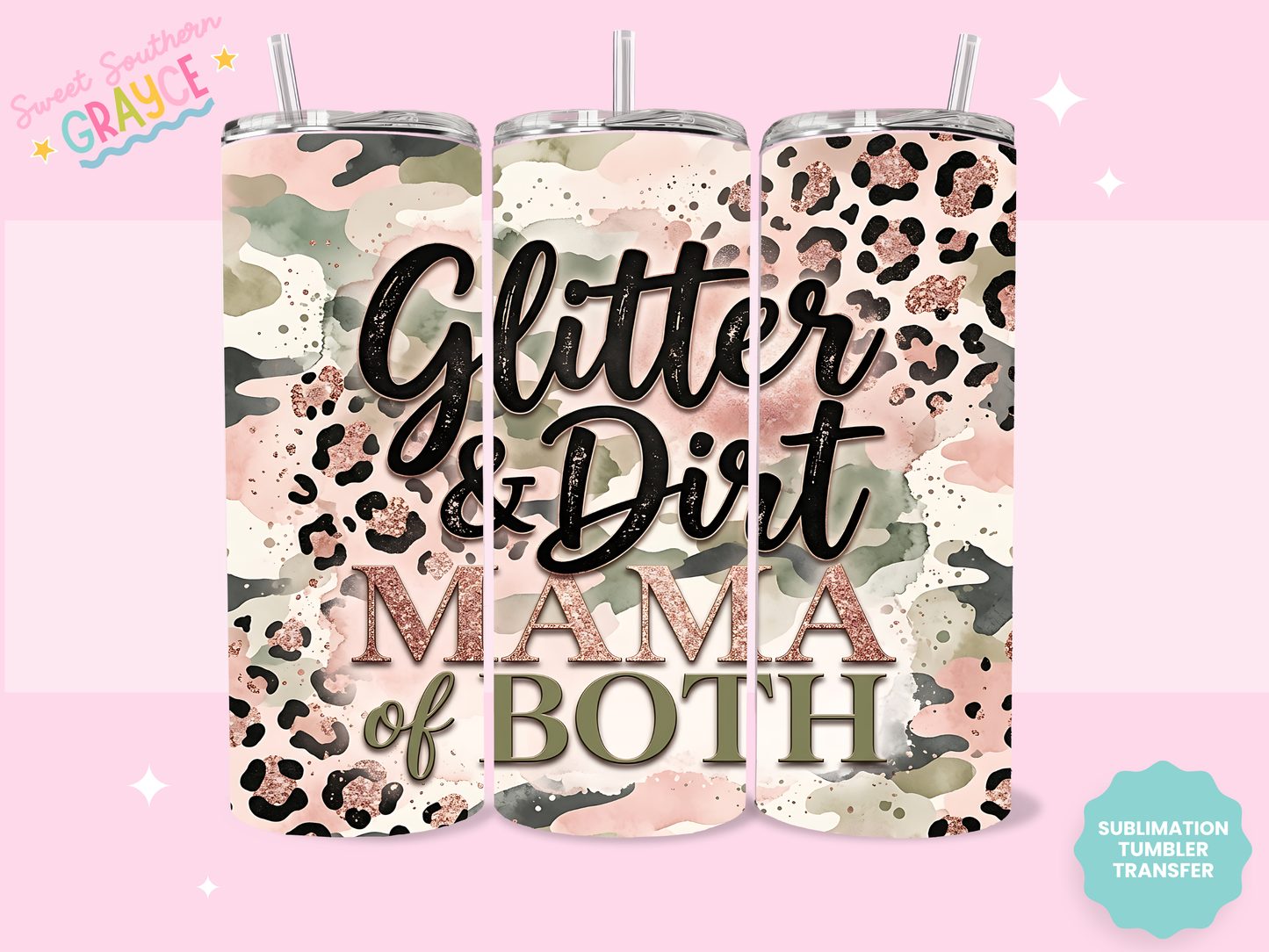 20oz SUBLIMATION TRANSFER- GLITTER AND DIRT MOM OF BOTH