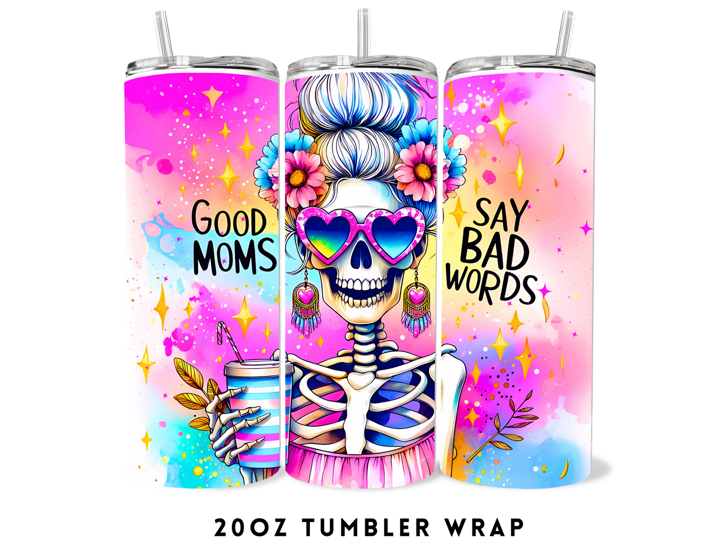 20oz SUBLIMATION TRANSFER- GOOD MOMS SAY BAD WORDS