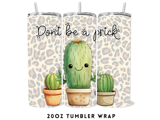 20oz SUBLIMATION TRANSFER- DON'T BE A PRICK