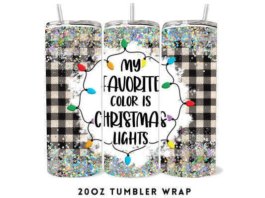 20oz SUBLIMATION TRANSFER- MY FAVORITE COLOR IS CHRISTMAS LIGHTS