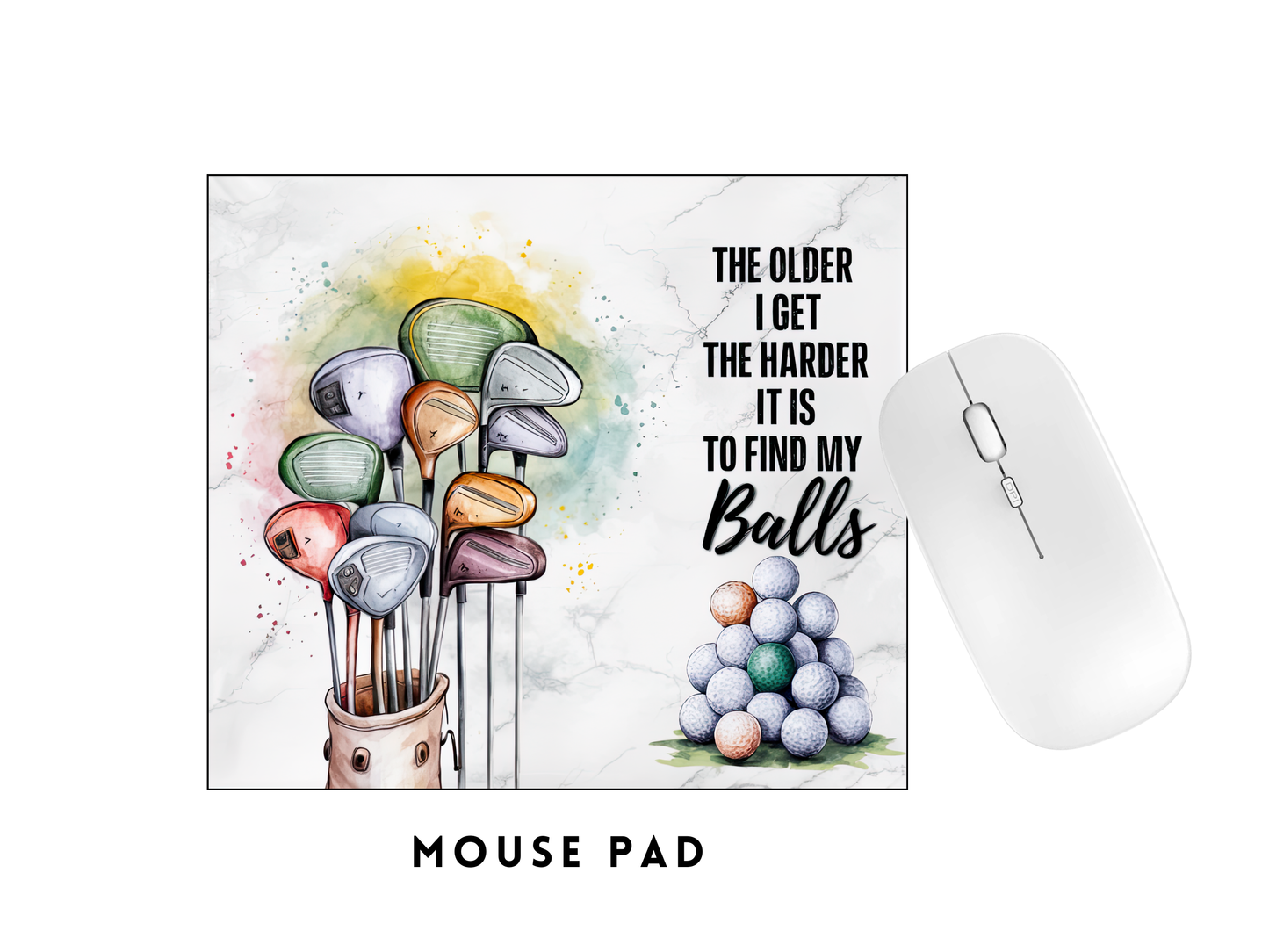 MOUSE PAD TRANSFER- THE OLDER I GET