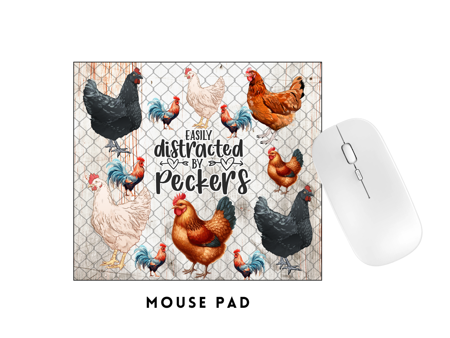 MOUSE PAD TRANSFER- EASILY DISTRACTED BY PECKERS