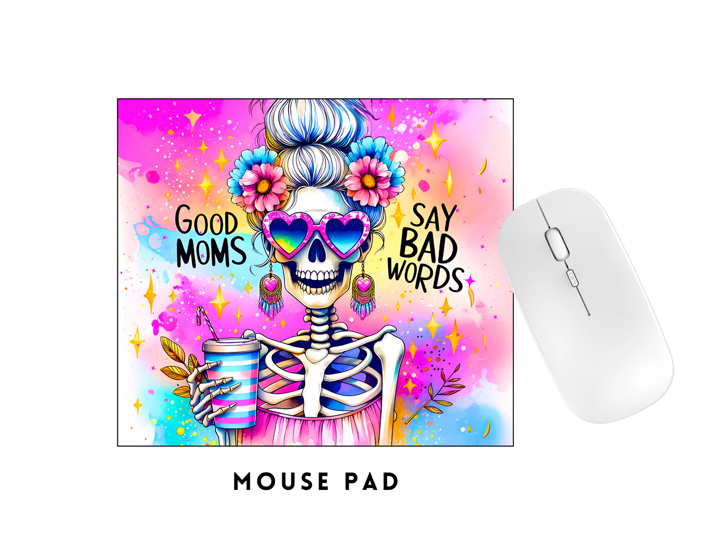 MOUSE PAD TRANSFER- GOOD MOMS SAY BAD WORDS