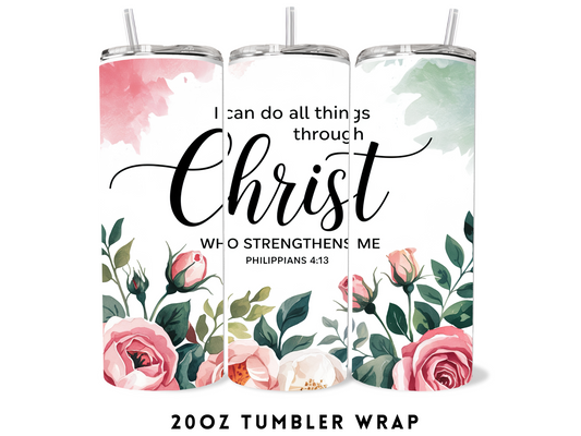 20oz SUBLIMATION TRANSFER- I CANT DO ALL THINGS THROUGH CHRIST