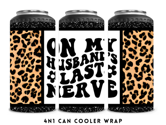 4n1 CAN COOLER- ON MY HUSBANDS LAST NERVE