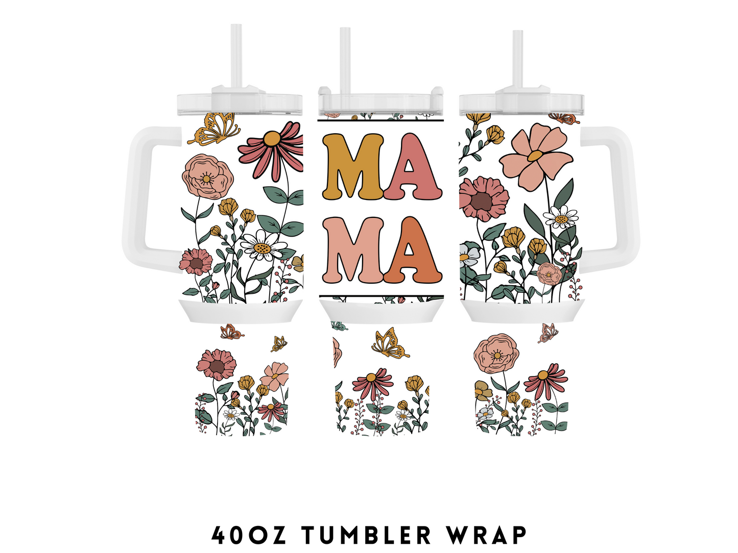 40oz SUBLIMATION TRANSFER- MAMA FLOWERS