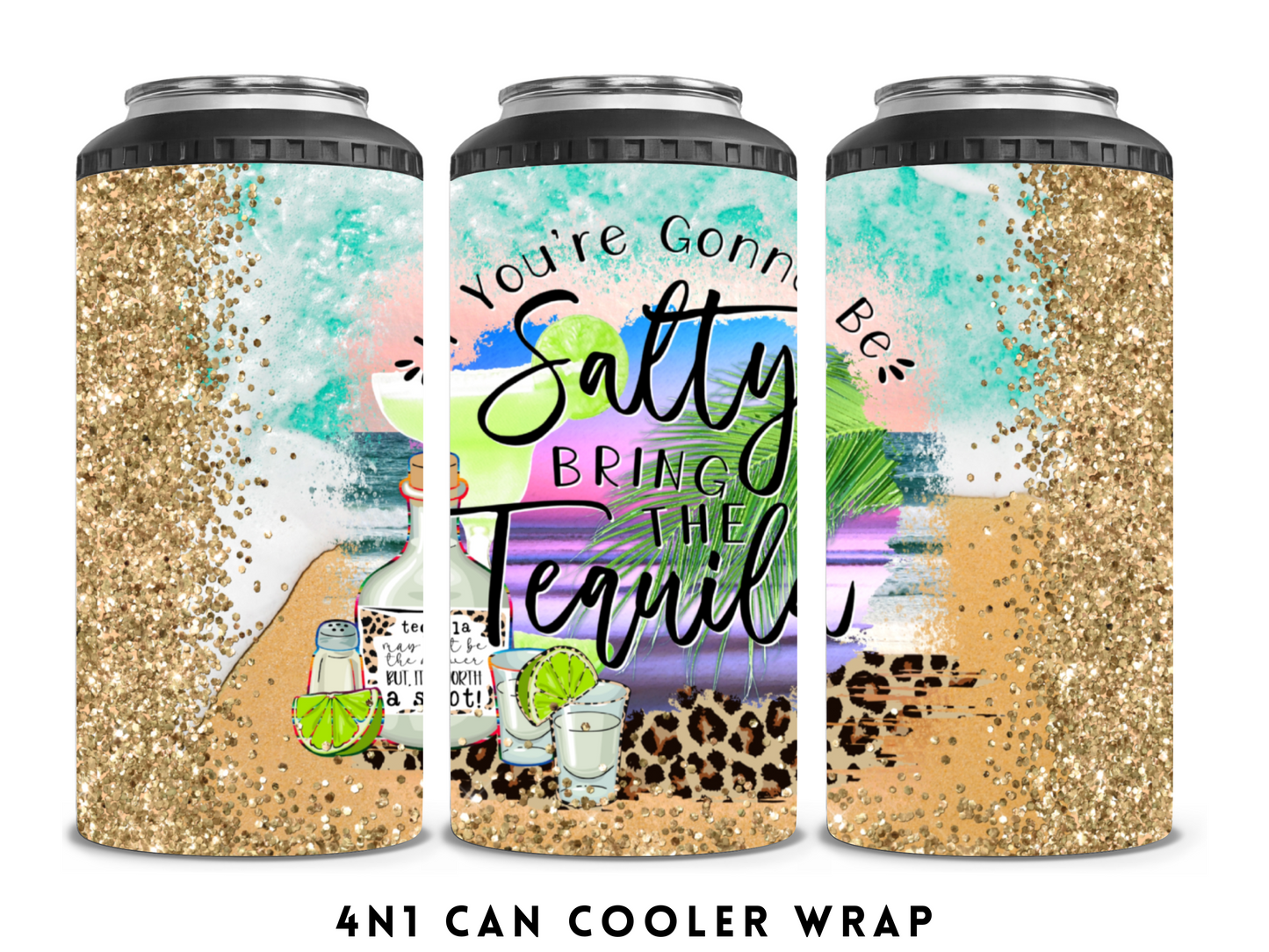 4n1 CAN COOLER- SALTY BRING THE TEQUILA