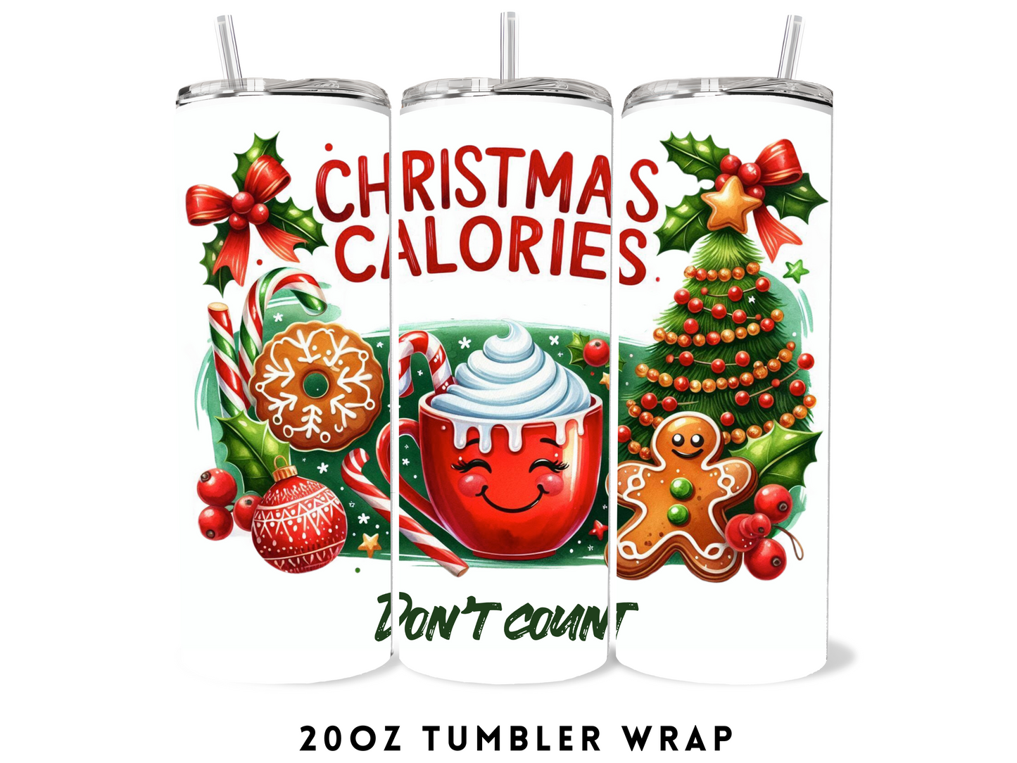 20oz SUBLIMATION TRANSFER- CHRISTMAS CALORIES DONT COUNT