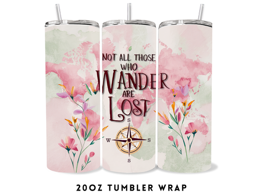 20oz SUBLIMATION TRANSFER- NOT ALL THOSE WHO WANDER ARE LOST