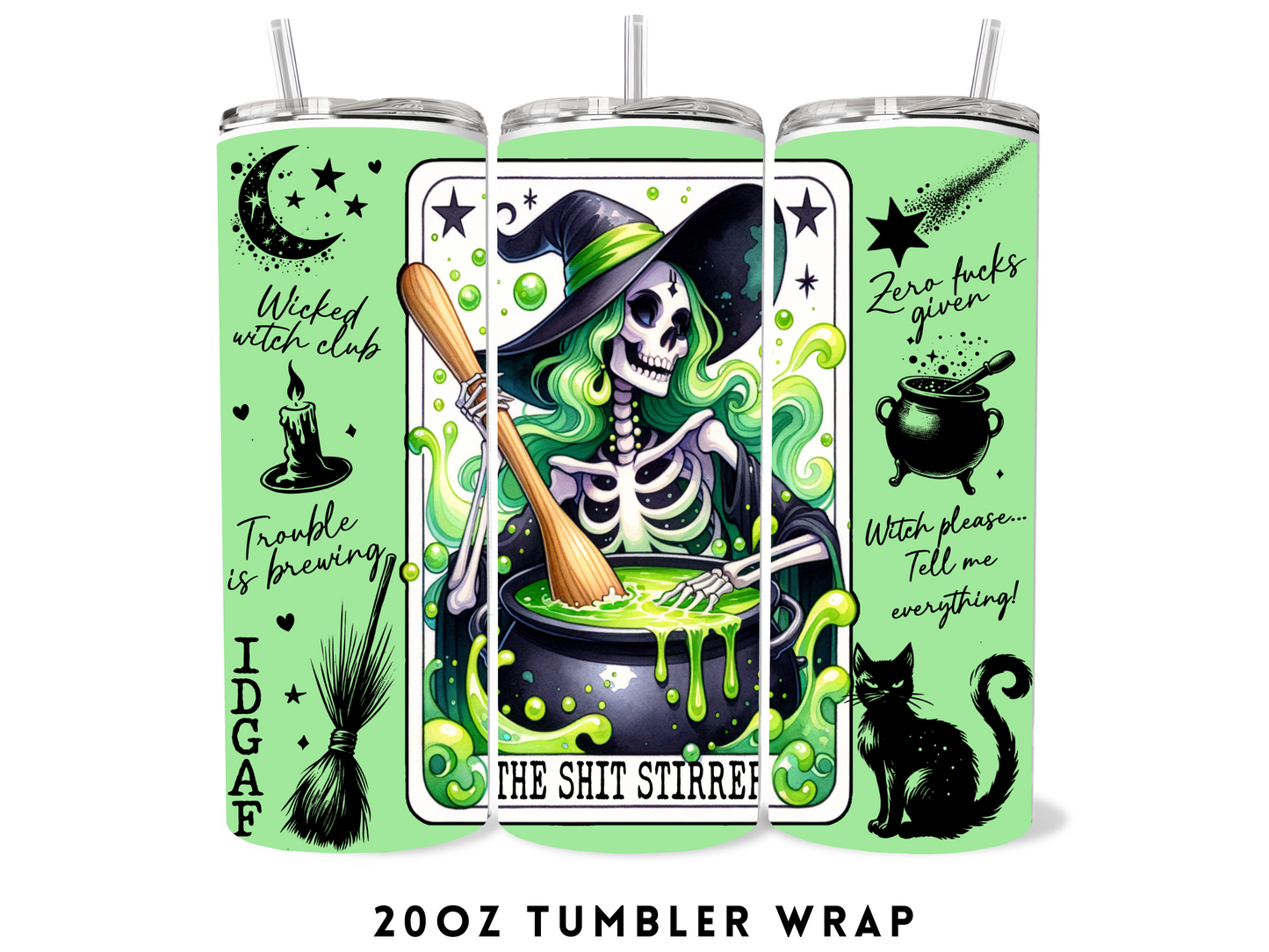 20oz SUBLIMATION TRANSFER- THE SHIT STIRRER WITCH