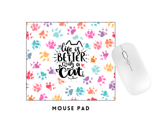 MOUSE PAD TRANSFER- LIFE IS BETTER WITH A CAT