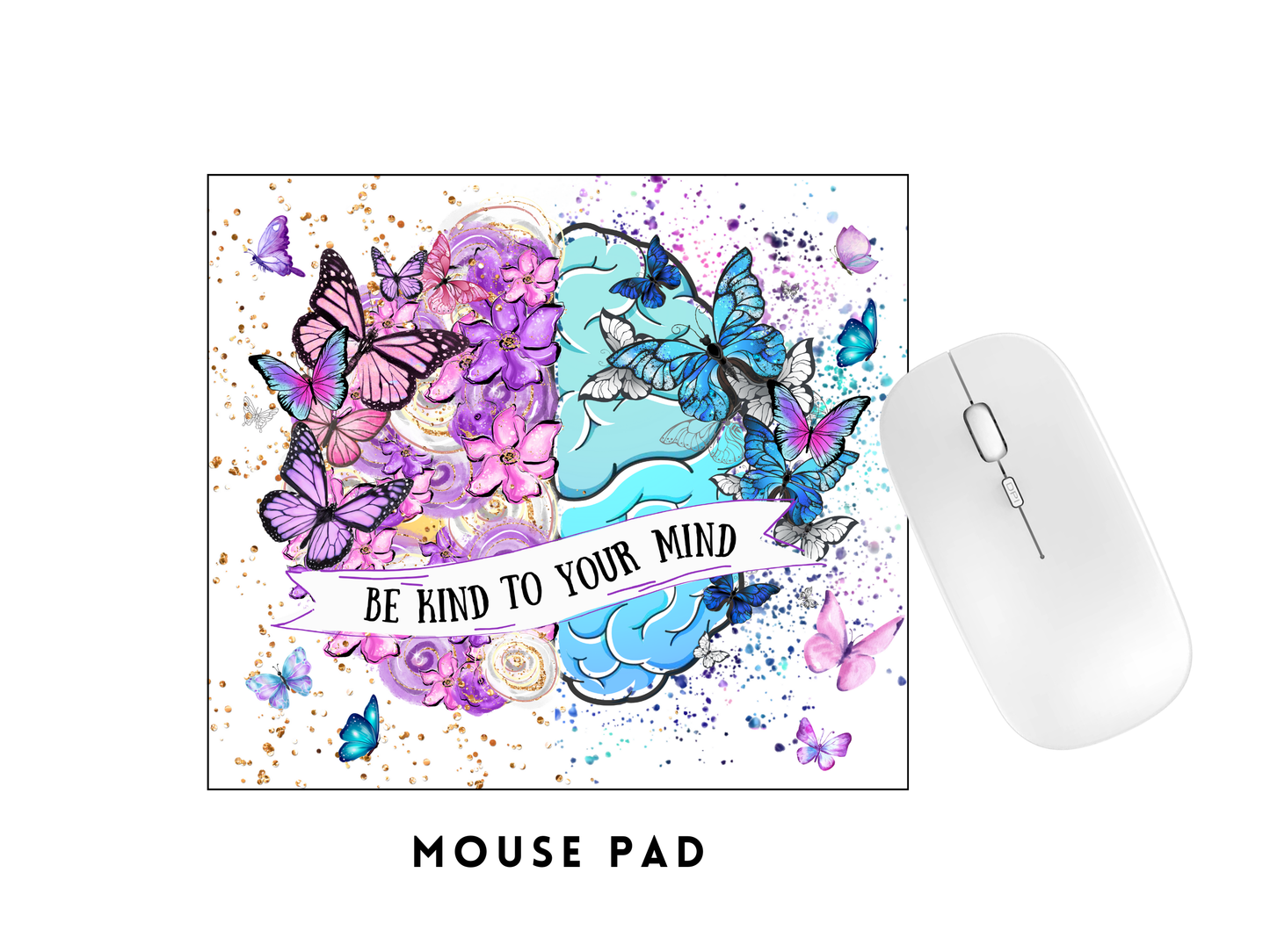 MOUSE PAD TRANSFER- BE KIND TO YOUR MIND