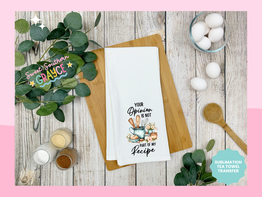 TEA TOWEL - YOUR OPINION IS NOT PART