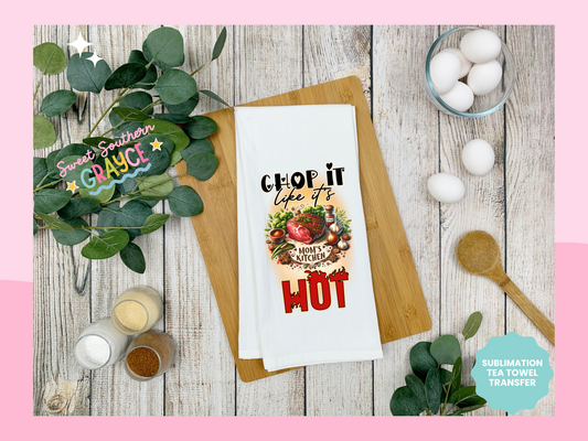 TEA TOWEL - CHOP IT LIKE ITS HOT