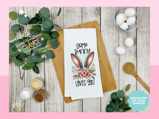 TEA TOWEL - SOME BUNNY LOVES YOU