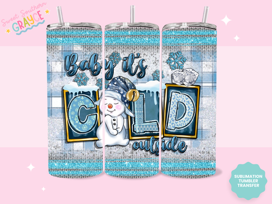 20oz SUBLIMATION TRANSFER - BABY IT'S COLD OUTSIDE