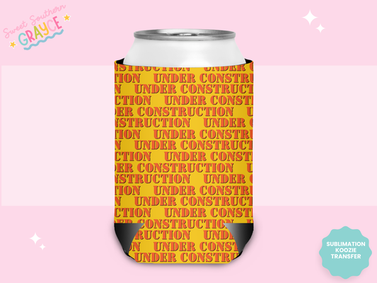 CAN KOOZIE SUB TRANSFER - UNDER CONSTRUCTION WORDS