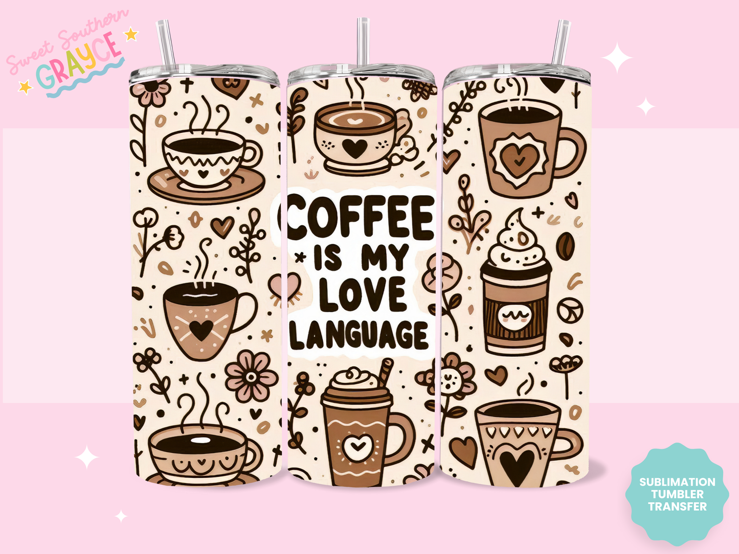 20oz SUBLIMATION TRANSFER - COFFEE IS MY LOVE