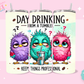 20oz SUBLIMATION TRANSFER- DAY DRINKING