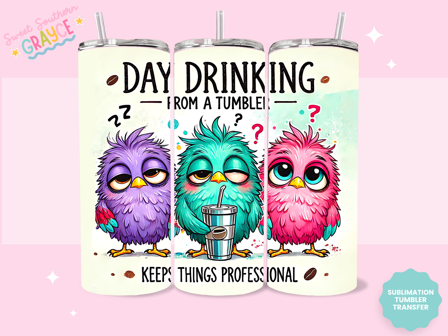 20oz SUBLIMATION TRANSFER- DAY DRINKING