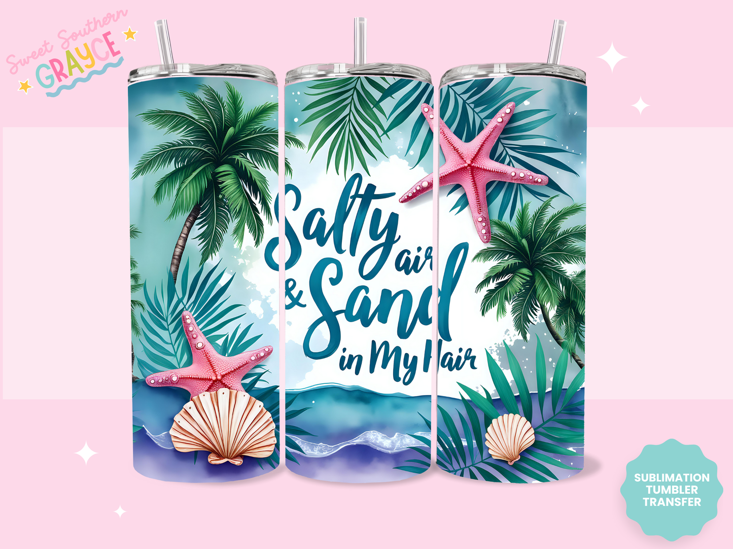 20oz SUBLIMATION TRANSFER - SALTY AIR AND SAND IN MY HAIR