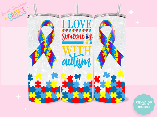 20oz SUBLIMATION TRANSFER - I LOVE SOMEONE WITH AUTISM #1