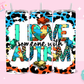 20oz SUBLIMATION TRANSFER - I LOVE SOMEONE WITH AUTISM #2