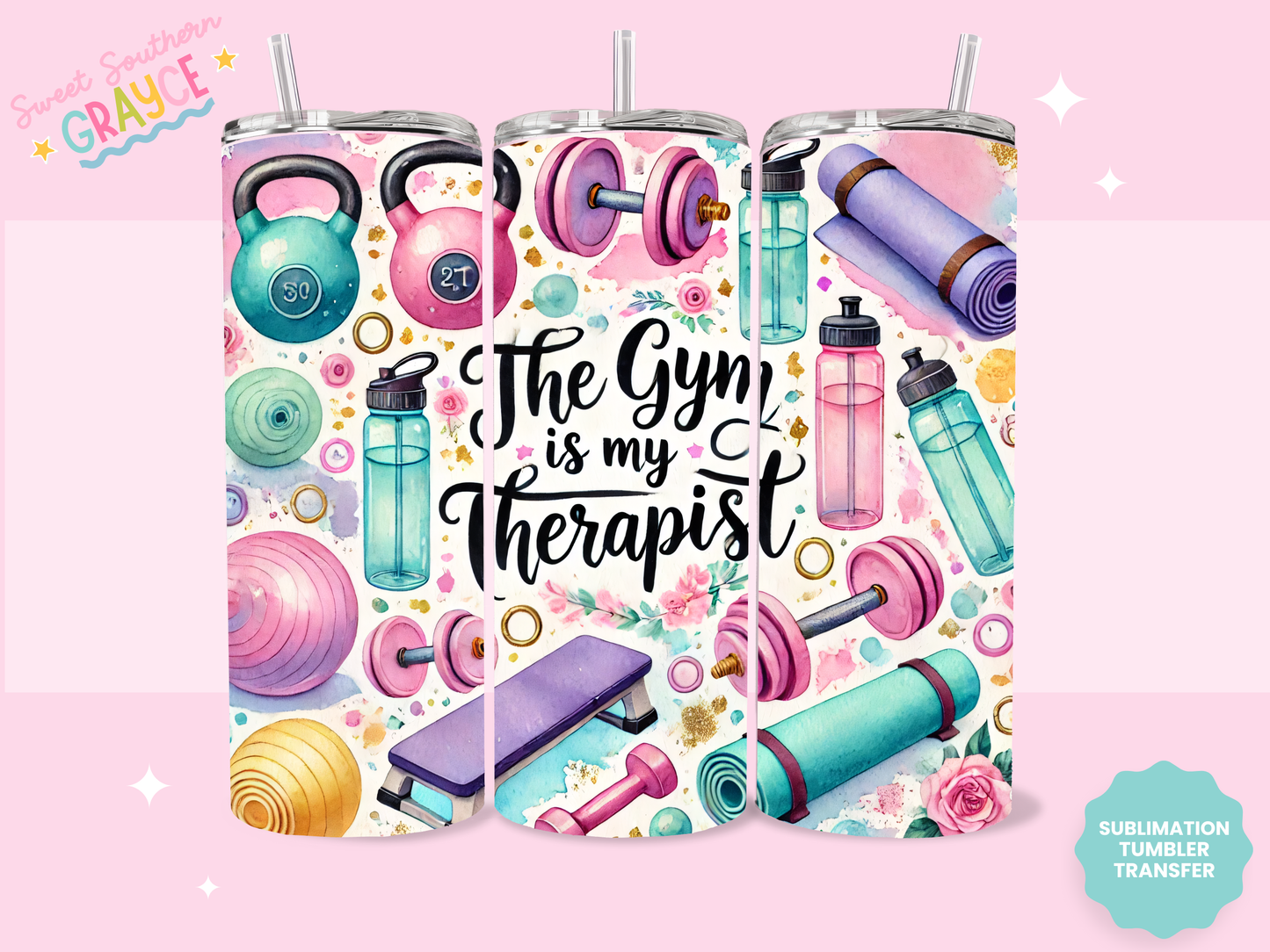 20oz SUBLIMATION TRANSFER- THE GYM IS MY THERAPIST