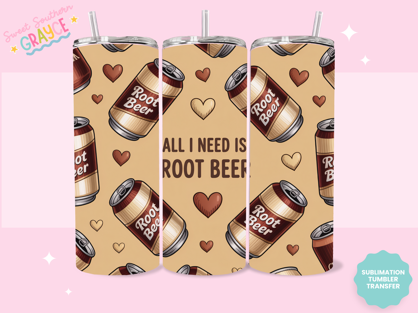 20oz SUBLIMATION TRANSFER- ALL I NEED IS ROOT BEAR