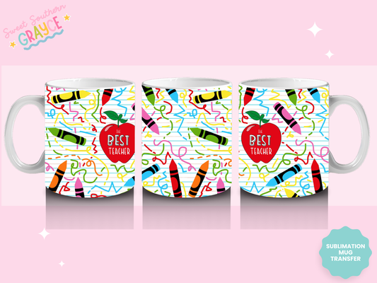 MUG SUBLIMATION TRANSFER - BEST TEACHER MESSY CRAYONS