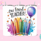 20oz SUBLIMATION TRANSFER - ONE LOVED TEACHER