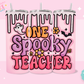 20oz SUBLIMATION TRANSFER - ONE SPOOKY TEACHER