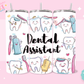 20oz SUBLIMATION TRANSFER - DENTAL ASSISTANT