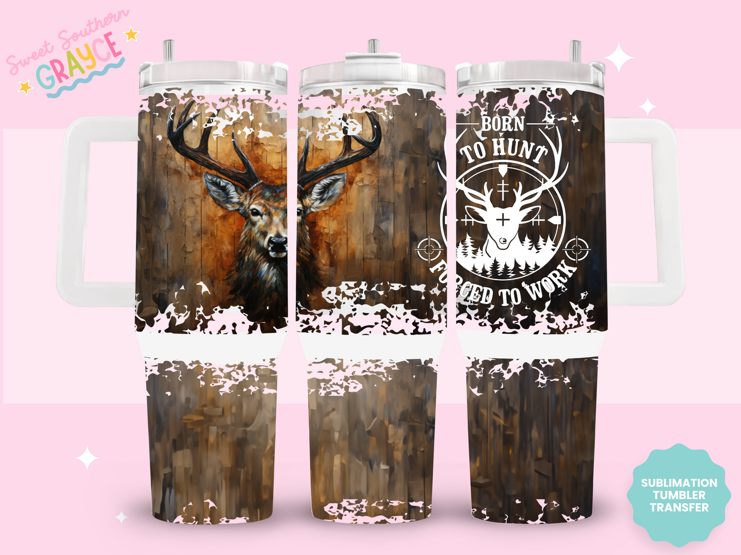 40oz SUBLIMATION TRANSFER- BORN TO HUNT