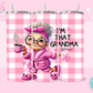 20oz SUBLIMATION TRANSFER - IM THAT GRANDMA