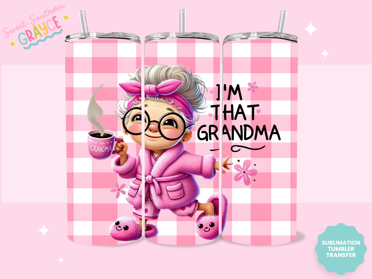 20oz SUBLIMATION TRANSFER - IM THAT GRANDMA